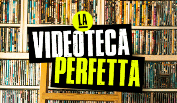 La videoteca perfetta